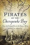 Pirates of the Chesapeake Bay: From the Colonial Era to the Oyster Wars