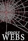 Deadly Webs