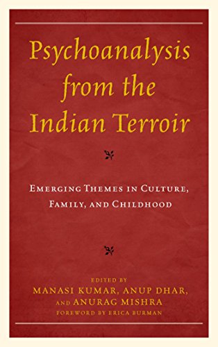 Psychoanalysis from the Indian Terroir: Emerging Themes in Culture, Family, and Childhood (Psychoanalytic Studies: Clinical, Social, and Cultural Contexts)