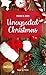 Unexpected Christmas by Phoenix B. Asher