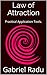 Law of Attraction: Practical Application Tools.