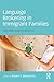 Language Brokering in Immigrant Families: Theories and Contexts