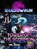 Shadowrun: Tower of the Scorpion: A Shadowrun Novella