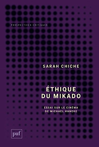 Éthique du mikado. Essai sur le cinéma de Michael Haneke