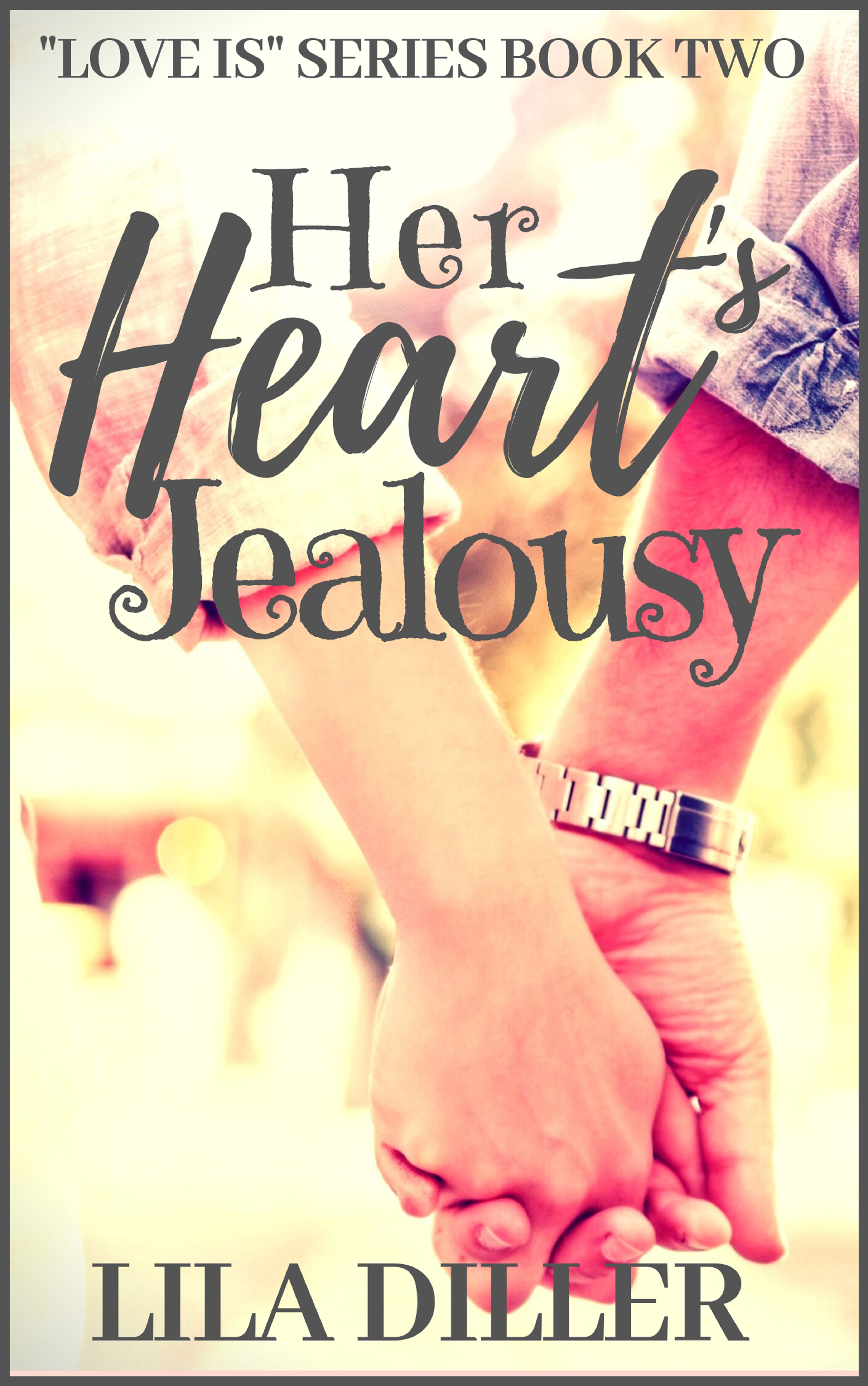 Her Heart's Jealousy (Love is series, #2)