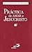 Práctica de amar a Jesucristo