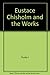 Eustace Chisholm and the Works