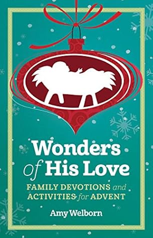 Wonders of His Love: Family Devotions and Activities for Advent