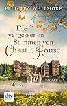 Die vergessenen Stimmen von Chastle House Die vergessenen Stimmen von Chastle House