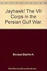 Jayhawk!: The VII Corps in the Persian Gulf War (Center of Military History Publication)