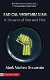 Radical Vegetarianism: A Dialectic of Diet and Ethic