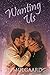 Wanting Us (Forever Us Book 1)