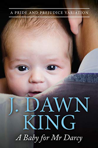 A Baby for Mr. Darcy (The Misadventures of Darcy & Elizabeth)