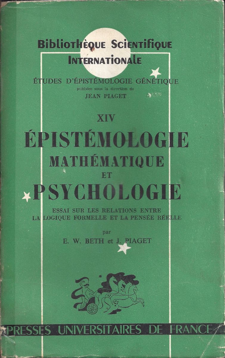 Épistémologie Mathématique et Psychologie: Essai sur les Relations Entre la Logique Formelle et la Pensée Réelle