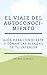 El viaje del autoconocimiento: Guía para conocerte y tomar las riendas de tu interior (Spanish Edition)
