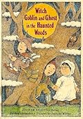 Witch, Goblin, and Ghost in the Haunted Woods: Five I Am Reading Stories