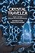 Crystal Traveler: Book 1 of the Crystal Message Chronicles