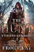 The Hunt (The Twisted Kingdoms, #1)