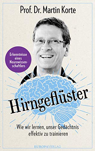 Hirngeflüster: Wie wir lernen, unser Gedächtnis effektiv zu trainieren (German Edition)