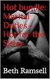 Hot bundle: Marital Duties - Hot for the Sitter: Two Stories in one book