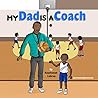 Book cover for My Dad is a Coach: What do you want to be when you grow up? (Professional Parent Series Book 1)