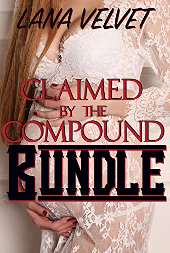 Claimed by the Compound: Bundle (Kindle Edition)