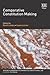 Comparative Constitution Making (Research Handbooks in Comparative Constitutional Law series)
