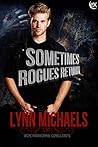 Sometimes Rogues Return
