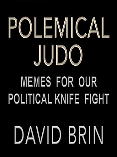 Polemical Judo: Memes for our Political Knife-fight (Kindle Edition)