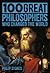 100 Great Philosophers Who Changed the World by Philip Stokes