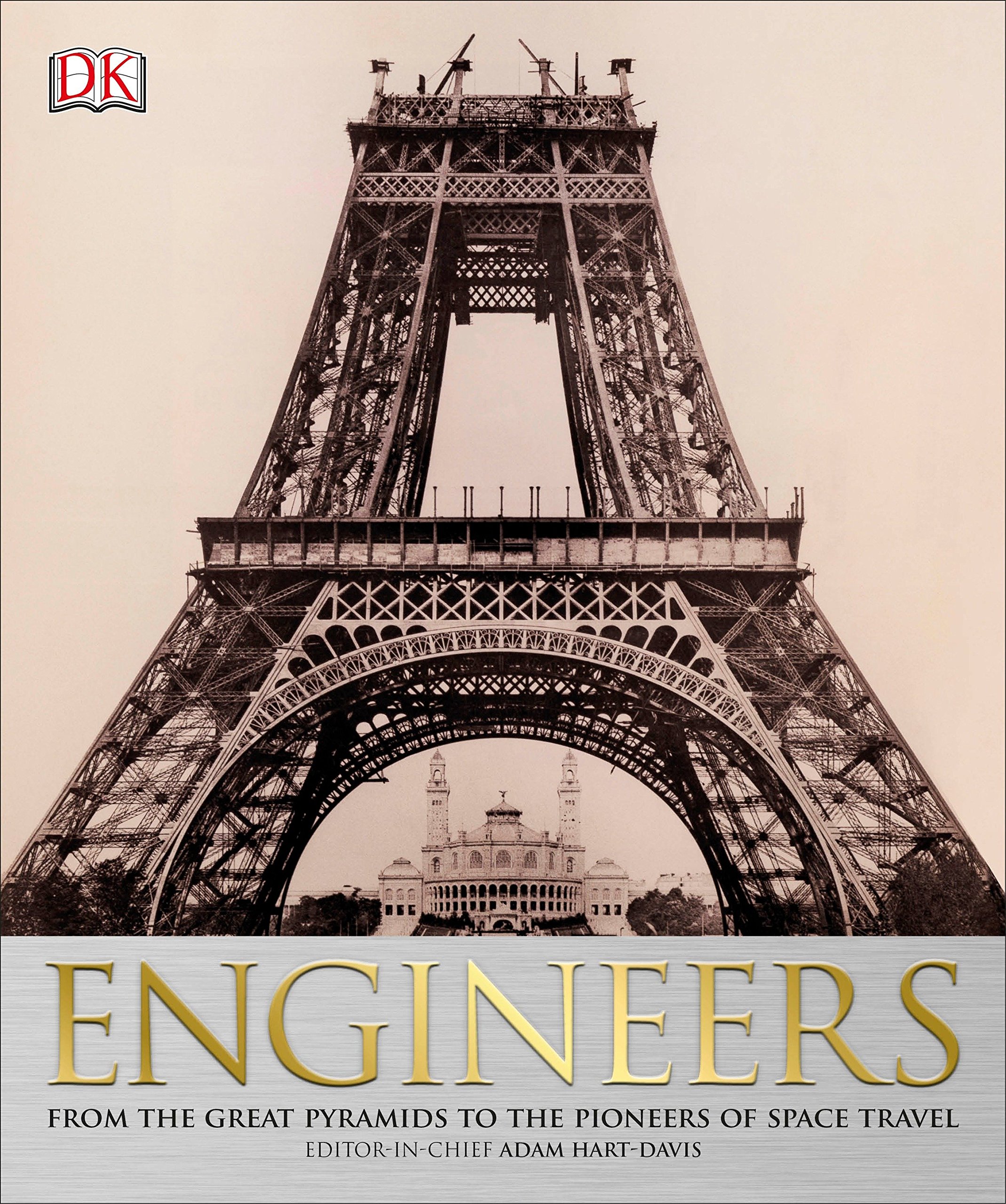 Engineers: From the Great Pyramids to the Pioneers of Space Travel (Hardcover)
