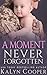 A Moment Never Forgotten (N...
