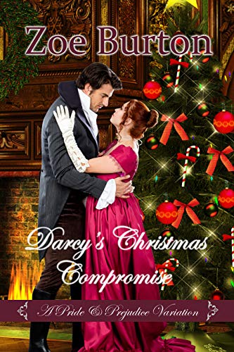 Darcy's Christmas Compromise: A Pride & Prejudice Variation (Kindle Edition)