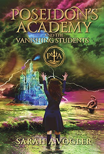 Poseidon's Academy and the Vanishing Students: A Middle Grade Fantasy Series (Kindle Edition)