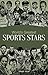 Worlds Greatest Sports Stars: Biographies of Inspirational Personalities For Kids
