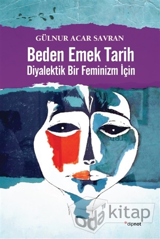Beden Emek Tarih: Diyalektik Bir Feminizm İçin