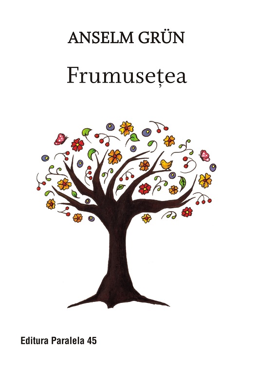 Frumusețea - O nouă spiritualitate a bucuriei de a trăi