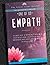 Empath: the complete guide for empaths. how to control and develop your gift. Become a healer and protect yourself from narcissists, energy vampires, stress and anxiety.a self-discovery journey