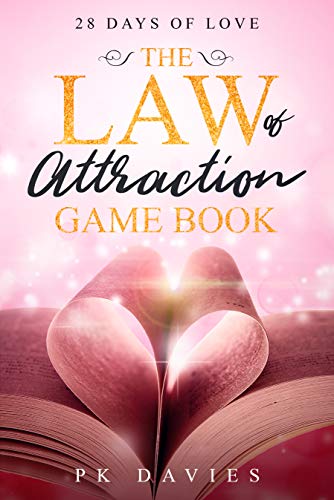 The Law of Attraction Game Book: 28 Days of Love: SPARK Your Self Worth With Daily Inspiration. IGNITE Your Self Esteem and Self Confidence With FUN!