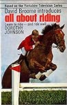 All About Riding: Learn to Ride—and Ride Well All About Riding: Learn to Ride—and Ride Well