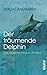 Der träumende Delphin: Eine magische Reise zu dir selbst