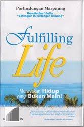 Fulfilling Life: Merayakan Hidup yang Bukan Main! (Paperback)