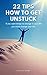 22 Tips How To Get Unstuck:...