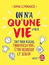 On n'a qu'une vie: Tous les secrets pour être bien, réussir ses examens (French Edition)