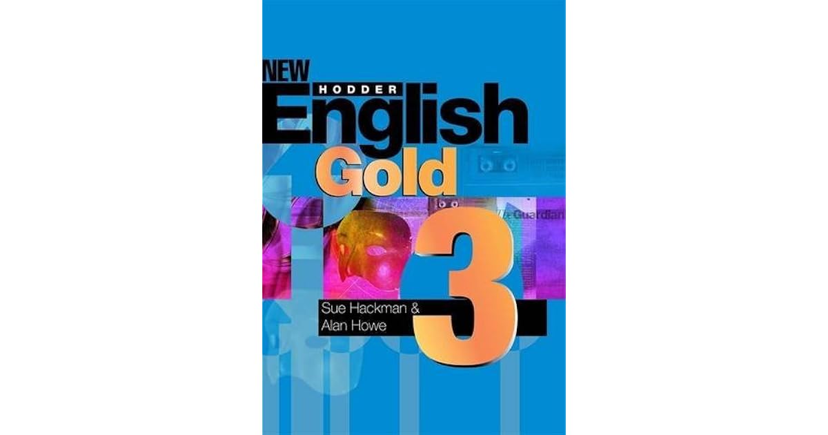 New Hodder English Gold 3 Level 3 by Sue Hackman New Hodder English Gold 3 Level 3 by Sue Hackman