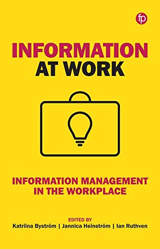 Information at Work: Information Management in the Workplace (Paperback)