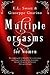Multiple Orgasms for Women: The Complete Guide for Him and for Her to Reach Ecstasy: Psychological Techniques for Her, Sex Positions, Toys and Techniques to Help Her Reach Climax Again and Again