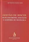 Gestão de Riscos- no Planeamento, Execução e Auditoria de Seg... by José Emanuel de Matos Torres