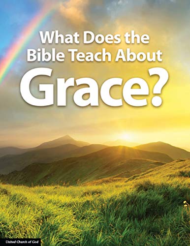 What Does the Bible Teach About Grace? (Kindle Edition)