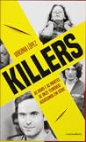 Killers - As vidas e as mortes de onze terríveis assassinos e... by Virginia  López